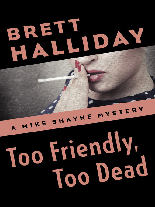 Title details for Too Friendly, Too Dead by Brett Halliday - Available